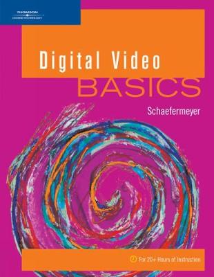 Digital Video Basics - Schaefermeyer, Scott