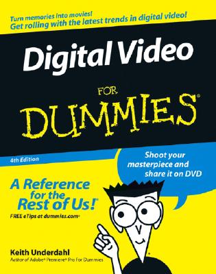 Digital Video for Dummies - Underdahl, Keith