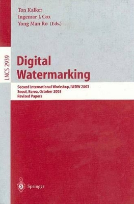 Digital Watermarking - Kalker, Ton (Editor), and Ro, Yong M (Editor), and Cox, Ingemar J (Editor)