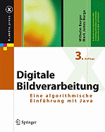 Digitale Bildverarbeitung: Eine Algorithmische Einf�hrung Mit Java