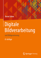 Digitale Bildverarbeitung: Und Bildgewinnung