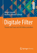 Digitale Filter: Theorie Und Praxis Mit Avr-Mikrocontrollern