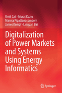 Digitalization of Power Markets and Systems Using Energy Informatics