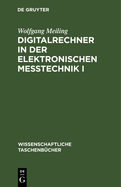 Digitalrechner in der elektronischen Me?technik I