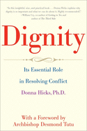 Dignity: Its Essential Role in Resolving Conflict