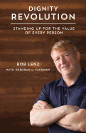 Dignity Revolution: Standing Up for the Value of Every Person