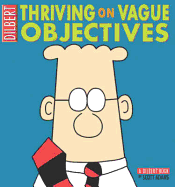 Dilbert: Thriving on Vague Objectives: A Dilbert Collection