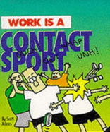 Dilbert: Work is a Contact Sport