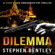 Dilemma: A Steve Regan Undercover Cop Thriller