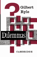 Dilemmas: The Tarner Lectures 1953