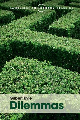 Dilemmas: The Tarner Lectures 1953 - Ryle, Gilbert
