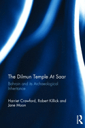 Dilmun Temple at Saar: Bahrain and Its Archaeological Inheritance