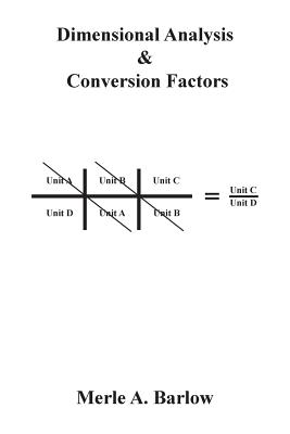 Dimensional Analysis & Conversion Factors - Barlow, Merle a