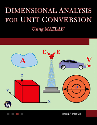 Dimensional Analysis for Unit Conversions Using MATLAB - Pryor, Roger W