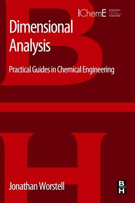 Dimensional Analysis: Practical Guides in Chemical Engineering - Worstell, Jonathan