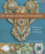Dimensional Bead Embroidery: A Reference Guide to Techniques