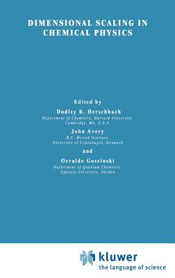 Dimensional Scaling in Chemical Physics - Herschbach, D R (Editor), and Avery, John S (Editor), and Goscinski, O (Editor)