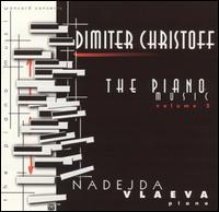 Dimiter Christoff: The Piano Music, Vol. 2 - Nadejda Vlaeva (piano)