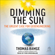 Dimming the Sun: The Urgent Case for Geoengineering