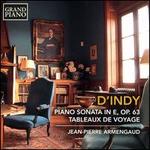 D'Indy: Piano Sonata in E, Op. 63; Tableaux de Voyage