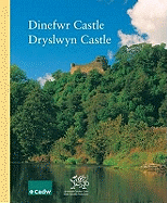 Dinefwr Castle, Dryslwyn Castle - Rees, Sian E., and Caple, Chris