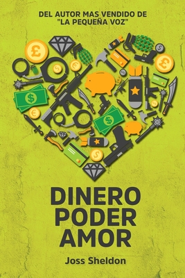 Dinero Poder Amor - Sheldon, Joss