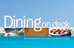 Dining on Deck: BVI Chartered Yacht Crews Share Their Favourite Recipes