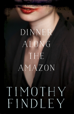 Dinner Along the Amazon - Findley, Timothy