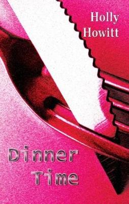 Dinner Time - Howitt, Holly