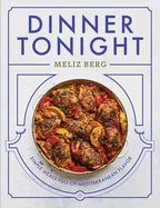 Dinner Tonight: Simple Meals Full of Mediterranean Flavor