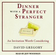 Dinner with a Perfect Stranger: An Invitation Worth Considering