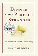 Dinner with a Perfect Stranger: An Invitation Worth Considering