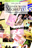 Dinner with Mobutu - Smith, Jake