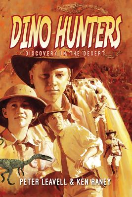 Dino Hunters: Discovery in the Desert - Raney, Ken, and Leavell, Peter