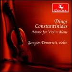 Dinos Constantinides: Music for Violin Alone