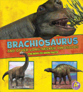 Dinosaur Fact Dig Brachiosaurus and Other Big Long-Necked Dinosaurs the Need to Know Facts