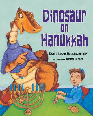 Dinosaur on Hanukkah - Rauchwerger, Diane Levin, and Rauschwerger, Diane Levin