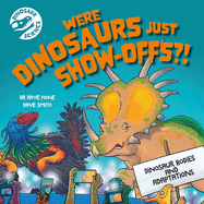 Dinosaur Science: Were Dinosaurs Just Show-Offs?!
