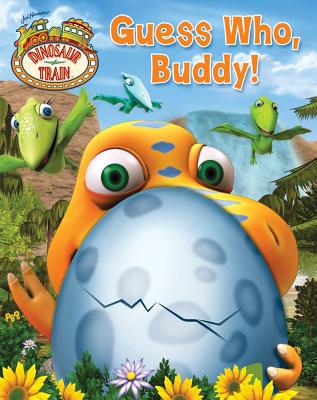 Dinosaur Train Guess Who, Buddy! - Dinosaur Train, and Froeb, Lori C