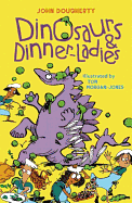 Dinosaurs And Dinner Ladies