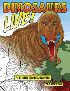 Dinosaurs Live!: The Ultimate Coloring Adventure!