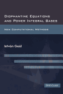Diophantine Equations and Power Integral Bases: New Computational Methods