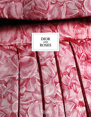 Dior and Roses - Pujalet-Pl�a, �ric, and Leret, Vincent