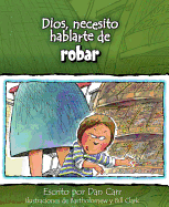 Dios, Necesito Hablarte de Robar