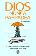 Dios Nunca Parpadea