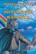 Dioses y Heroes de La Mitologia Nordica
