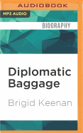 Diplomatic Baggage: The Adventures of a Trailing Spouse