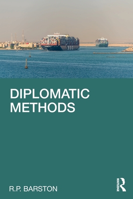 Diplomatic Methods - Barston, R P