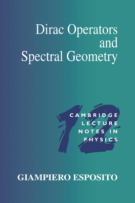 Dirac Operators and Spectral Geometry - Esposito, Giampiero
