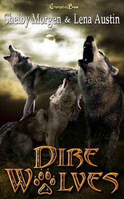 Dire Wolves - Austin, Lena, and Morgen, Shelby